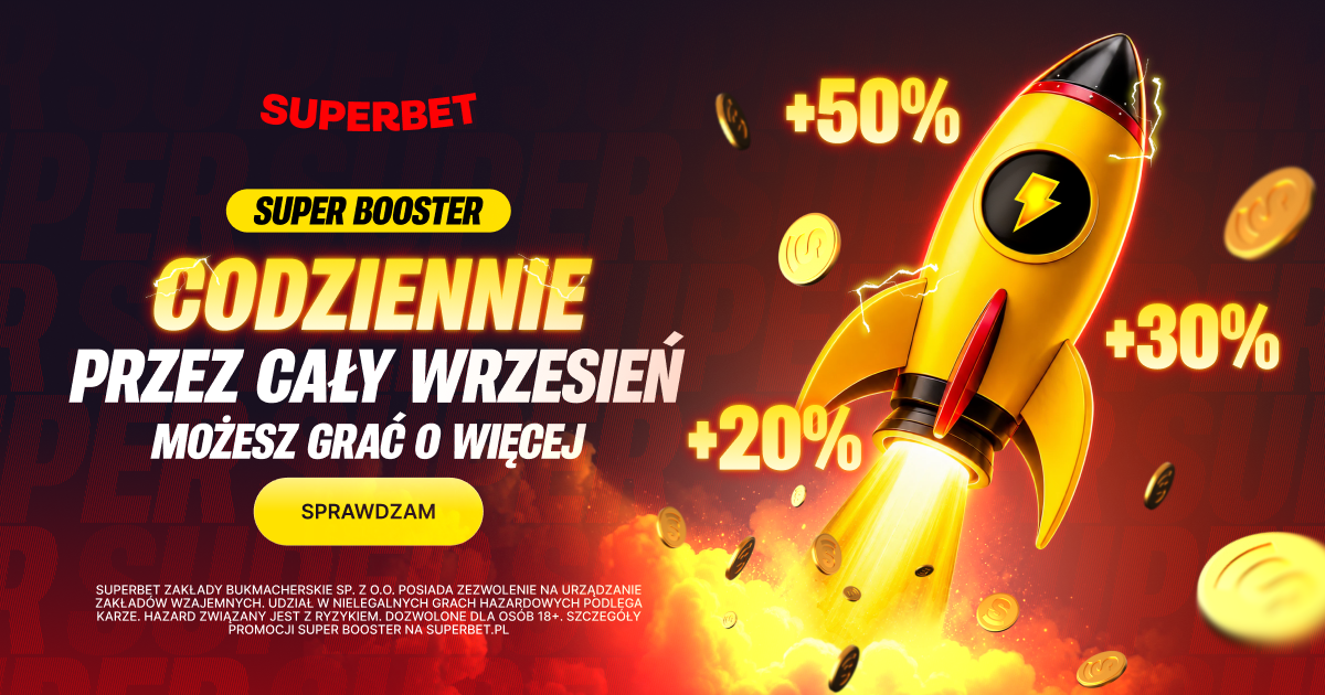 Super Booster w Superbet. Codziennie, przez cały wrzesień!