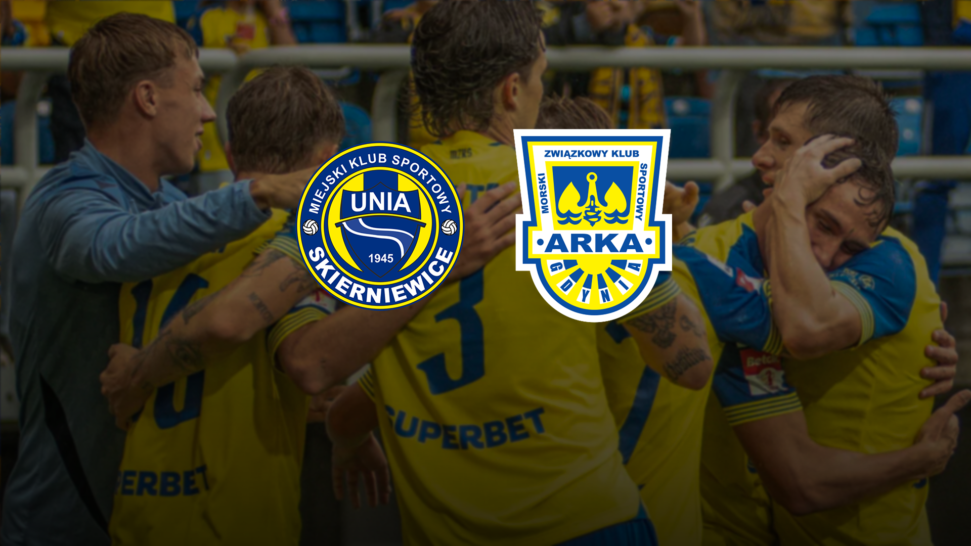 Centrum meczowe: Unia Skierniewice - Arka Gdynia