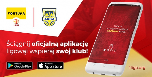Pobierz aplikację Fortuna 1 Ligi i wspieraj Arkę