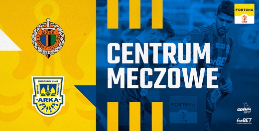 Centrum meczowe: Chrobry Głogów - Arka Gdynia