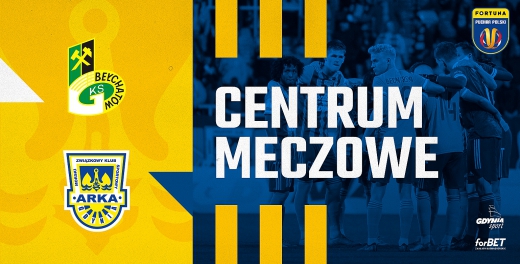 Centrum meczowe PP: GKS Bełchatów - Arka Gdynia