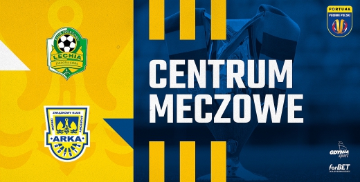 Centrum meczowe Pucharu Polski: Lechia Zielona Góra - Arka Gdynia