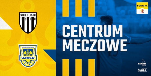 Centrum meczowe: Sandecja Nowy Sącz - Arka Gdynia