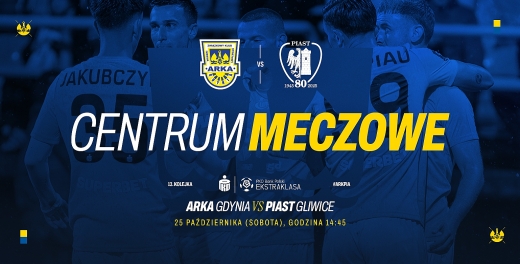 Centrum meczowe: Arka Gdynia - Piast Gliwice