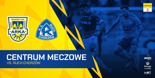 Centrum meczowe: Arka Gdynia - Ruch Chorzów