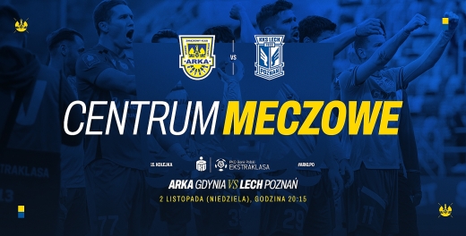 Centrum meczowe: Arka Gdynia - Lech Poznań