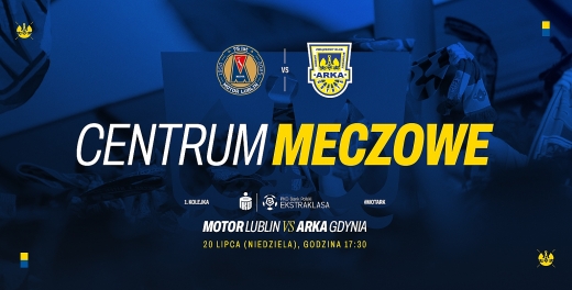 Centrum meczowe: Motor Lublin - Arka Gdynia