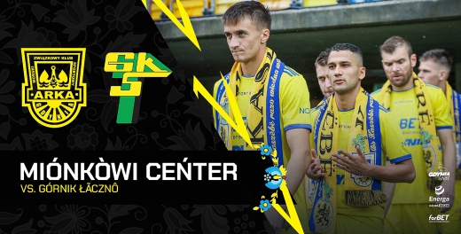 Centrum meczowe: Arka Gdynia - Górnik Łęczna