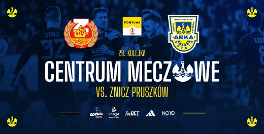 Centrum meczowe: Znicz Pruszków - Arka Gdynia