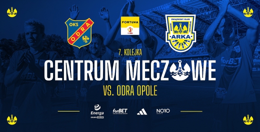 Centrum meczowe: Odra Opole - Arka Gdynia