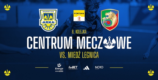 Centrum meczowe: Arka Gdynia - Miedż Legnica