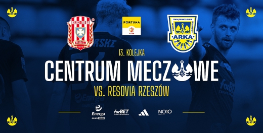 Centrum meczowe: Resovia - Arka Gdynia