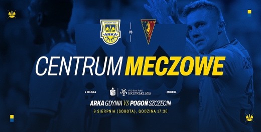 Centrum meczowe: Arka Gdynia - Pogoń Szczecin