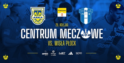 Centrum meczowe: Arka Gdynia - Wisła Płock