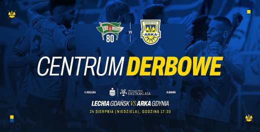 Centrum derbowe: Lechia Gdańsk - Arka Gdynia
