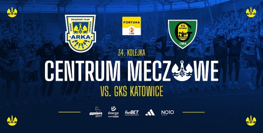 Centrum meczowe: Arka Gdynia - GKS Katowice