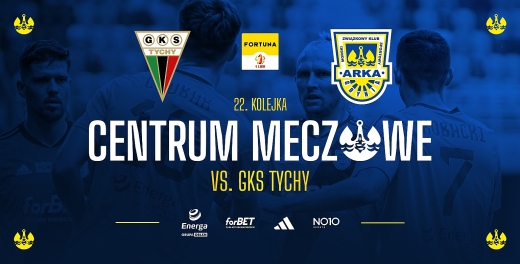 Centrum meczowe: GKS Tychy - Arka Gdynia