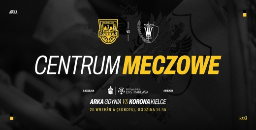 Centrum meczowe: Arka Gdynia - Korona Kielce
