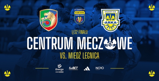 Centrum meczowe Pucharu Polski: Miedź Legnica - Arka Gdynia