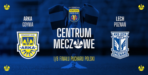 Centrum pucharowe: Arka Gdynia - Lech Poznań