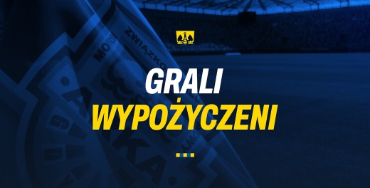 Grali wypożyczeni: Ostatnie mecze