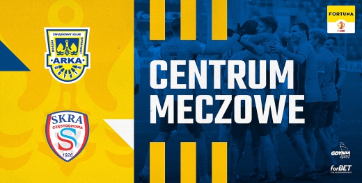 Centrum meczowe: Arka Gdynia - Skra Częstochowa