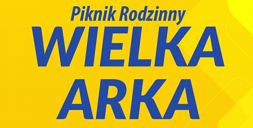 Wielkie święto Wielkiej Arki!