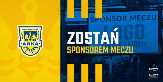 Zostań Sponsorem Meczu Arki Gdynia