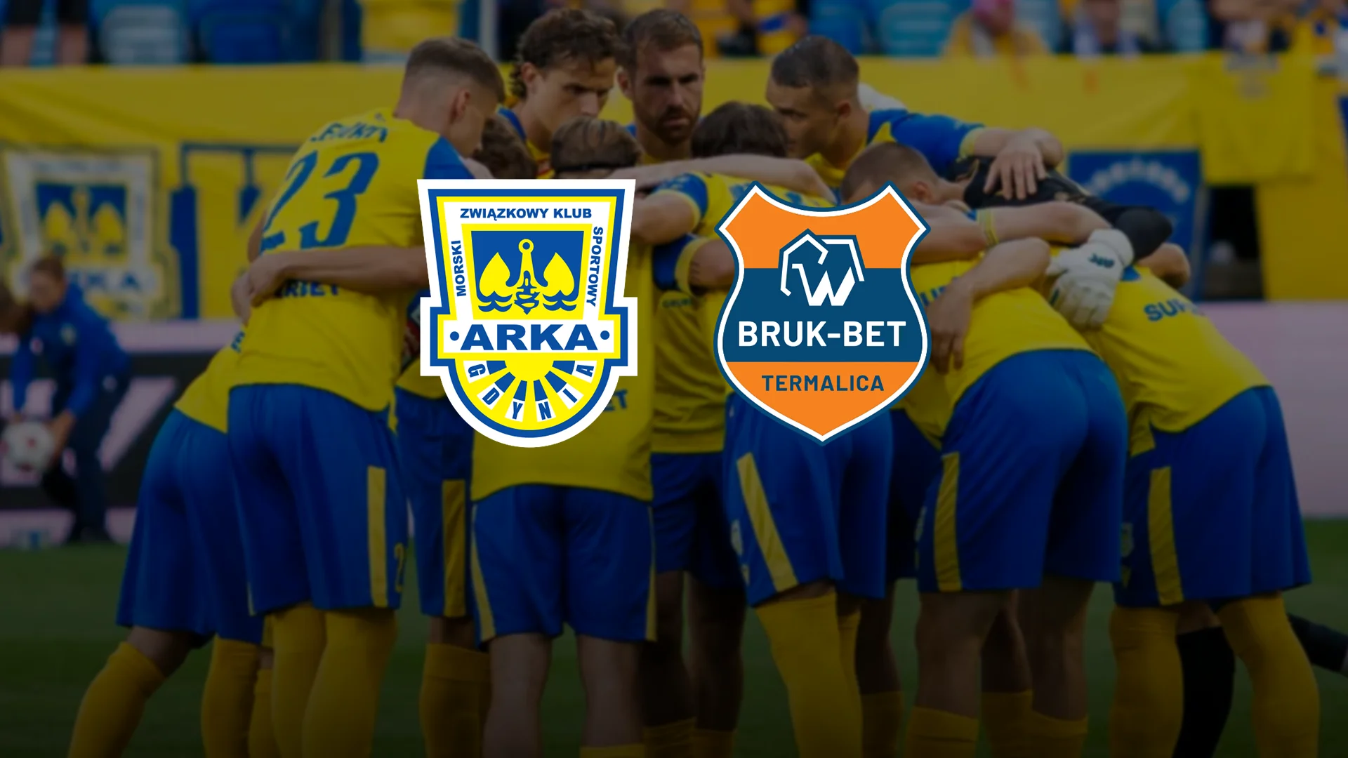 Centrum meczowe: Arka Gdynia - Bruk-Bet Termalica Nieciecza